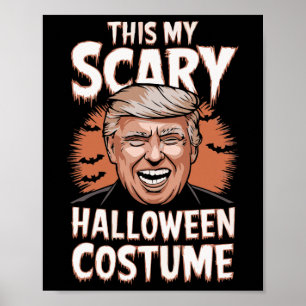 Funny Donald Trump This Is My Scary Halloween Cost Poster