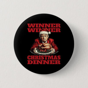 Funny Donald Trump Winner Winner Christmas Dinner  2 Inch Round Button