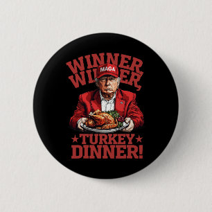 Funny Donald Trump Winner Winner Turkey Dinner Tha 2 Inch Round Button