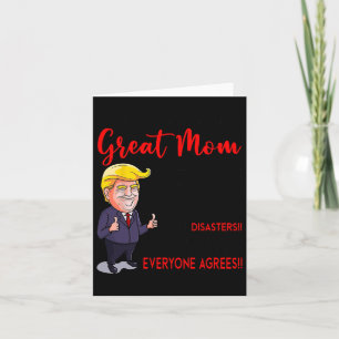 Funny Donald Trump You39re A Really Great Mom Card