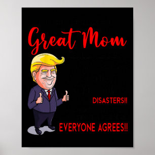 Funny Donald Trump You39re A Really Great Mom Poster