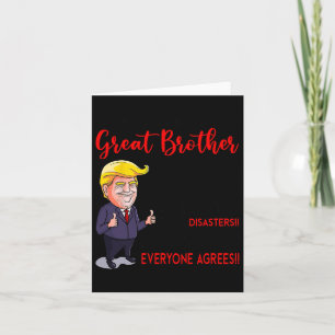 Funny Donald Trump You're A Really Great Brother  Card