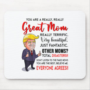 Funny Donald Trump Youre A Really Great Mom, Mom L Mouse Pad