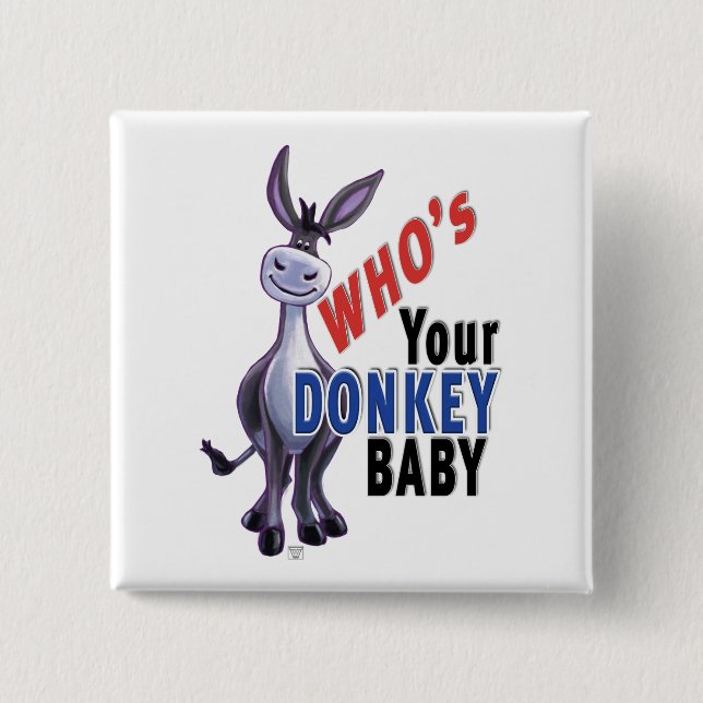Funny Donkey, Who is Your Donkey Baby 2 Inch Square Button (Front)