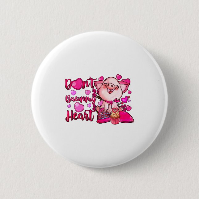 Funny Dont Bacon My Heart Cute G Valentines Da  2 Inch Round Button (Front)