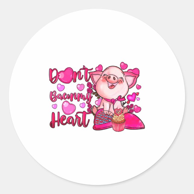 Funny Dont Bacon My Heart Cute G Valentines Da  Classic Round Sticker (Front)
