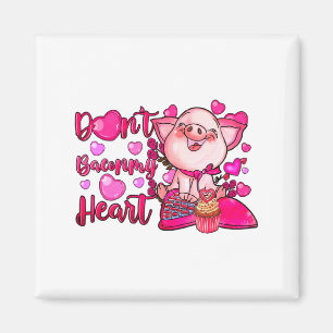 Funny Dont Bacon My Heart Cute G Valentines Da  Magnet