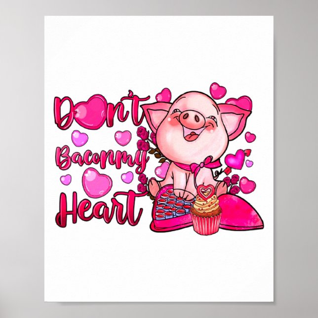 Funny Dont Bacon My Heart Cute G Valentines Da  Poster (Front)