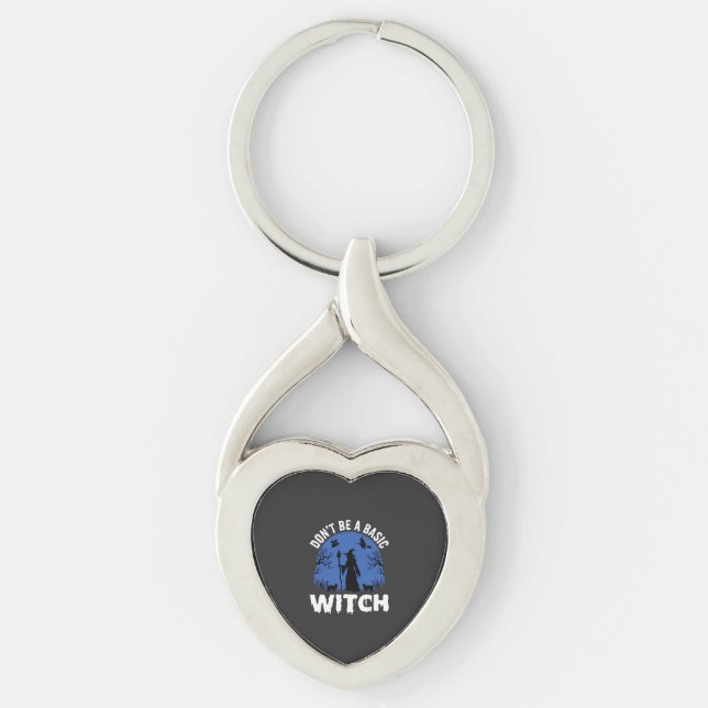 Funny Don't Be a Basic Witch Halloween Design Keychain (Front)