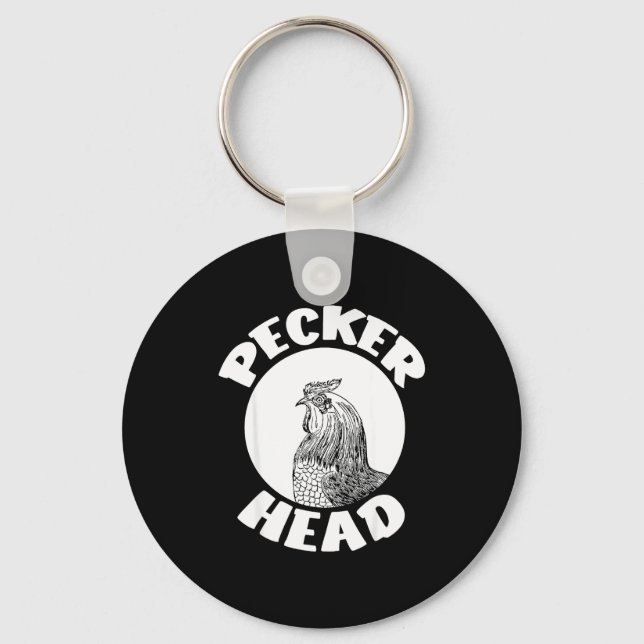 Funny Don't Be A Clucking Pecker Head Chicken Farm Keychain (Front)