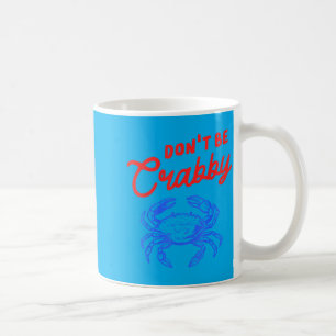 Funny Dont Be Crabby Crab Cartoon Humour Beach Sea Coffee Mug