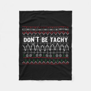 Funny Don't Be Tachy Ems Long Sleeve Fleece Blanket