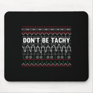 Funny Don't Be Tachy Ems Long Sleeve Mouse Pad