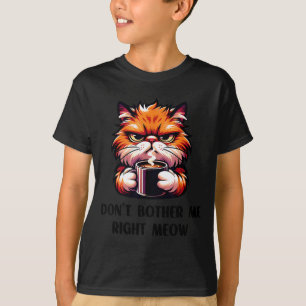 Funny Don't Bother Me Right Meow Cats Cat Coffee M T-Shirt