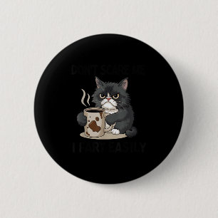 Funny Don't E Me I Fart Easily Black Cat Coffee Fa 2 Inch Round Button