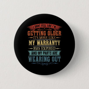 Funny Dont Feel Like Getting Older Retro Sarcastic 2 Inch Round Button
