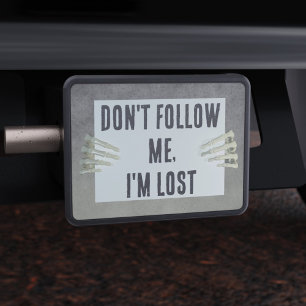 Funny Don't Follow Me I'm Lost Quote Hitch Cover