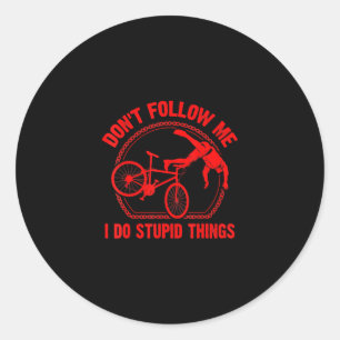 Funny Dont Follow Me Mountain Bike Classic Round Sticker