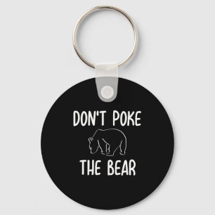 Funny Don't Ke The Bear Joke Sarcastic Family  Keychain
