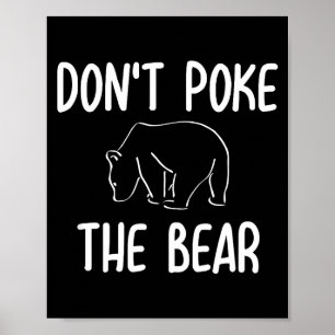 Funny Don't Ke The Bear Joke Sarcastic Family  Poster