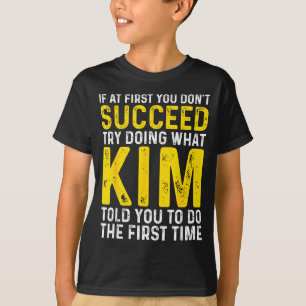 Funny Don't Kim If Don' Succeed Try T-Shirt
