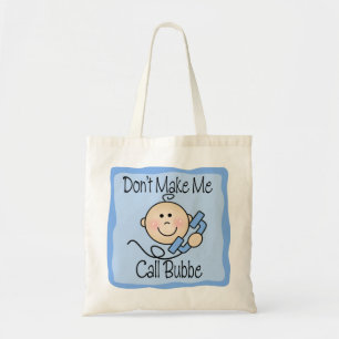 Funny Don't Make Me Call Bubbe Tote Bag
