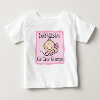 Funny Don't Make Me Call Great Grandpa Baby T-Shirt