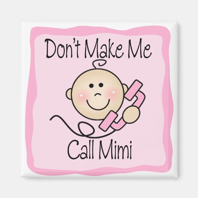 Funny Don't Make Me Call Mimi Magnet (Front)