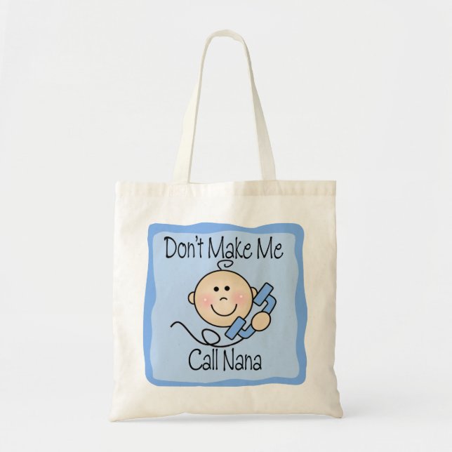 Funny Don't Make Me Call Nana Tote Bag (Front)