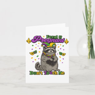 Funny Don't Mardi Gras Raccoon Feral Pregnant Card
