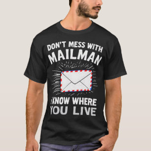 Funny Dont Mess With Mailman Postal Worker Mail T-Shirt