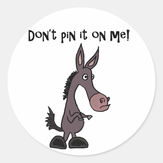 Funny Don't Pin it on Me Donkey Cartoon Classic Round Sticker (Front)