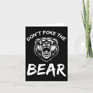 Funny Dont Poke The Bear Hunting Fishing Camping J Card