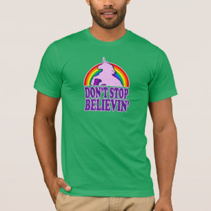 Funny Don't Stop Believin' Unicorn T-Shirt