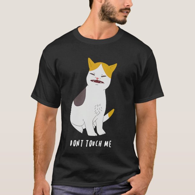 Funny Don't Touch Me Cat Ew Human Ew People Introv T-Shirt (Front)