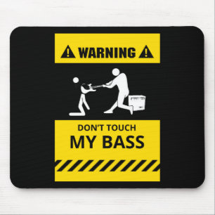 Funny Don't Touch My Bass Mouse Pad