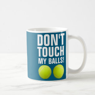 Funny Dont Touch My Pandemic Tennis  Coffee Mug