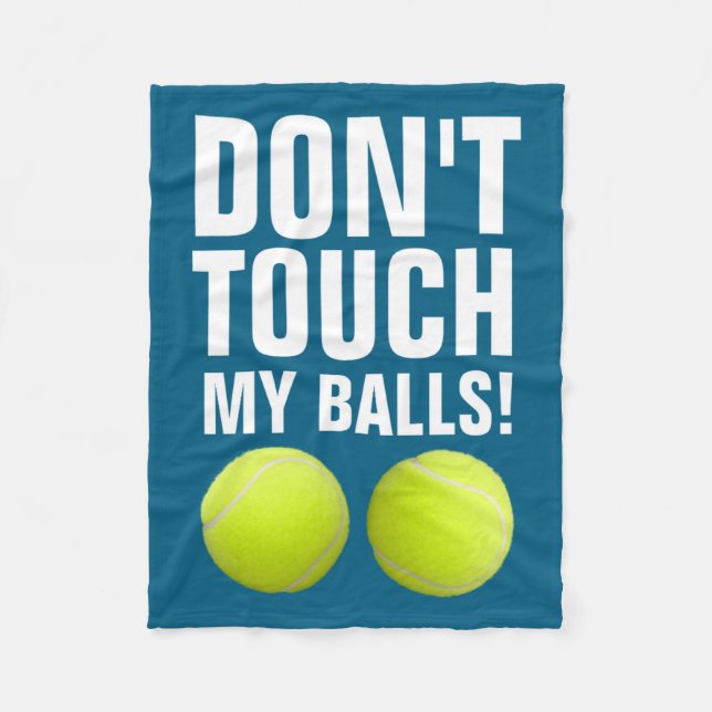 Funny Dont Touch My Pandemic Tennis  Fleece Blanket (Front)