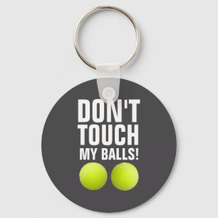 Funny Dont Touch My Pandemic Tennis Keychain