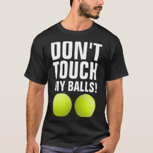 Funny Dont Touch My Pandemic Tennis T-Shirt