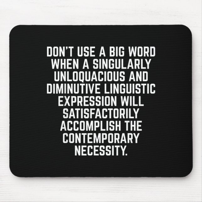Funny Don't Use A Big Word Writer &amp; Translator Mouse Pad (Front)