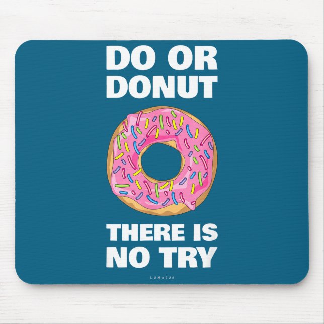 Funny Donut There No Try Donut Mouse Pad (Front)