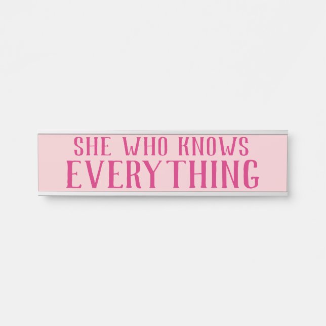 Funny Door Name Plate She Who Knows Everything (Front)