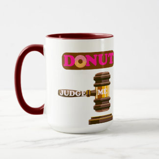 Funny “Doughnut Judge Me” Pun Cup Cute Gift Humour
