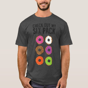 Funny Doughnut Lover Check Out My Six Pack  T-Shirt