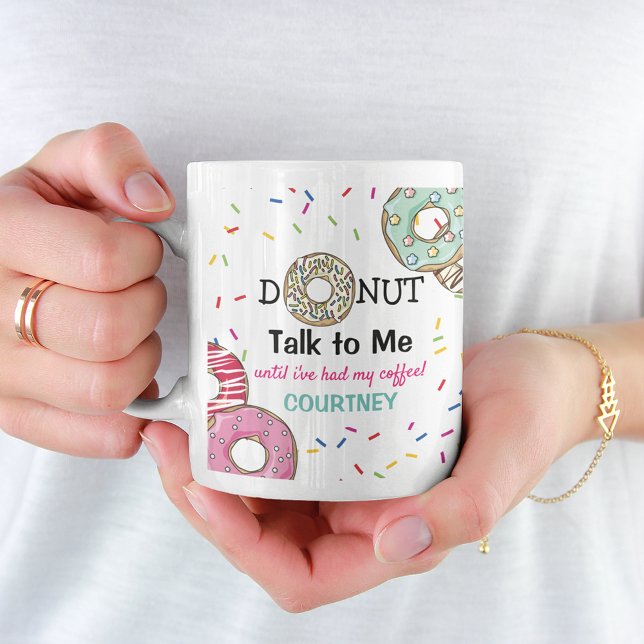 Funny 'Doughnut talk to Me' Personalized Coffee Coffee Mug (Creator Uploaded)