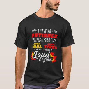 Funny Drag Racing No Patience Race Fuel Burnt Tire T-Shirt