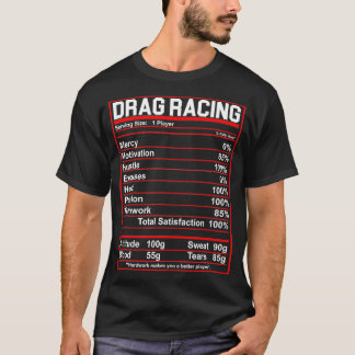 Funny Drag Racing Nutrition Facts Lover T-Shirt
