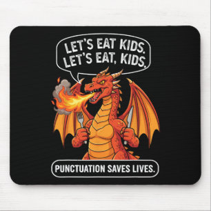 Funny Dragon Let's Eat Kids Commas Saves Lives Gra Mouse Pad