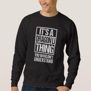 Funny Dragon Li Breed Quote It's A Dragon Li Thing Sweatshirt